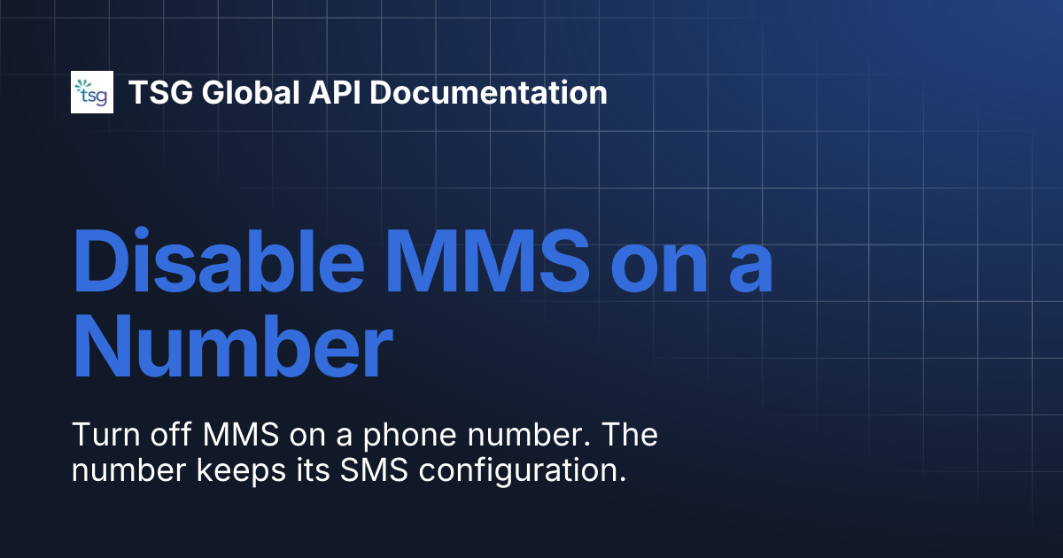 Disable MMS on a Number | TSG Global API Documentation