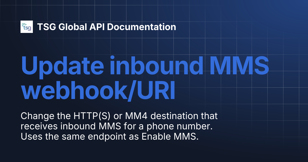 Update inbound MMS webhook/URI | TSG Global API Documentation